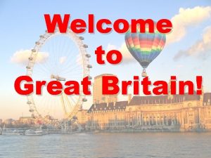 Welcome to Great Britain London Queen Elizabeth II