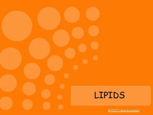 LIPIDS PDST Home Economics Lipids The term lipids