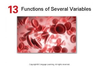 Functions of Several Variables Copyright Cengage Learning All