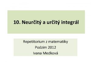 10 Neurit a urit integrl Repetitorium z matematiky
