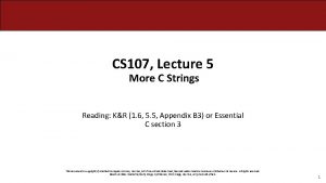 CS 107 Lecture 5 More C Strings Reading