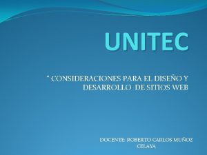 UNITEC CONSIDERACIONES PARA EL DISEO Y DESARROLLO DE