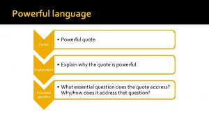 Powerful language Quote Explanation Essential question Powerful quote