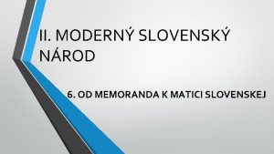 II MODERN SLOVENSK NROD 6 OD MEMORANDA K