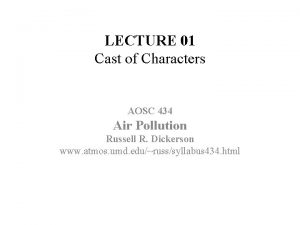 LECTURE 01 Cast of Characters AOSC 434 Air