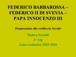 FEDERICO BARBAROSSA FEDERICO II DI SVEVIA PAPA INNOCENZO