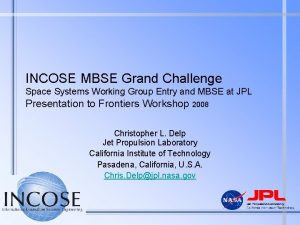 INCOSE MBSE Grand Challenge Space Systems Working Group