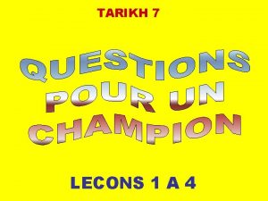 TARIKH 7 LECONS 1 A 4 1 Questce