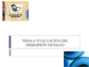 TEMA 6 EVALUACIN DEL DESEMPEO HUMANO CONCEPTO DE