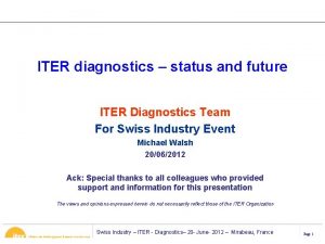 ITER diagnostics status and future ITER Diagnostics Team