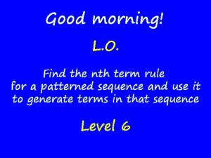 Good morning L O Find the nth term