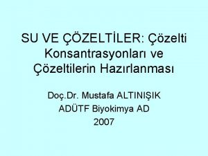 SU VE ZELTLER zelti Konsantrasyonlar ve zeltilerin Hazrlanmas