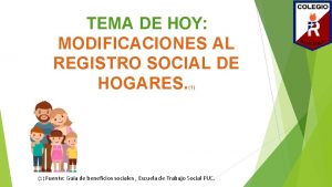 TEMA DE HOY MODIFICACIONES AL REGISTRO SOCIAL DE