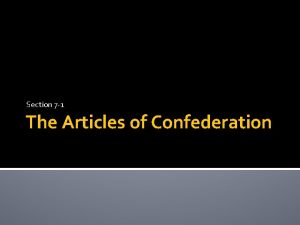 Section 7 1 The Articles of Confederation Constitution