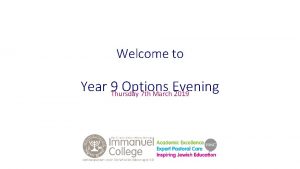 Welcome to Year 9 Thursday Options Evening 7