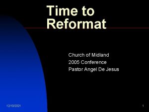 Time to Reformat Church of Midland 2005 Conference