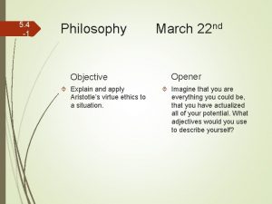 5 4 1 Philosophy Objective Explain and apply