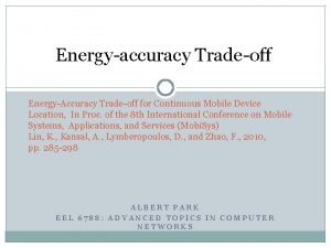 Energyaccuracy Tradeoff EnergyAccuracy Tradeoff for Continuous Mobile Device
