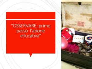 OSSERVARE primo passo lazione educativa Modelli teorici di