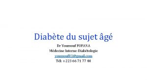 Diabte du sujet g Dr Youssouf FOFANA Mdecine