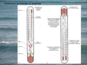 Termmetro de Inverso ou reversvel Termmetro de inverso