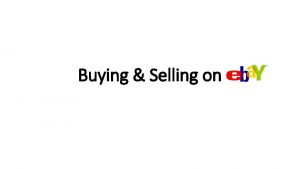 Buying Selling on What is e Bay e