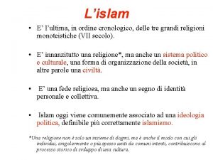 Lislam E lultima in ordine cronologico delle tre