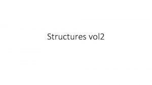 Structures vol 2 Initializing a structure Initializing when