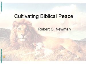 Abstracts of Powerpoint Talks Cultivating Biblical Peace Robert