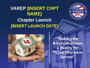 VAREP INSERT CHPT NAME Chapter Launch INSERT LAUNCH