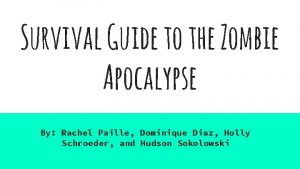 Survival Guide to the Zombie Apocalypse By Rachel