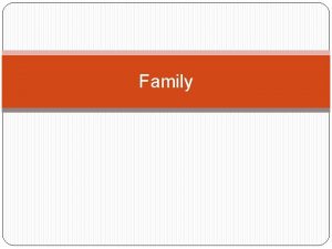 Family Definition Family is defined as any combination