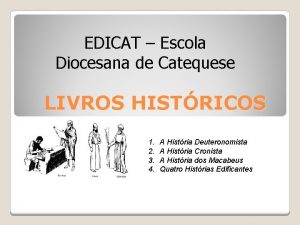 EDICAT Escola Diocesana de Catequese LIVROS HISTRICOS 1