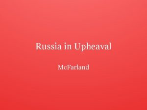 Russia in Upheaval Mc Farland Czarist Rule is