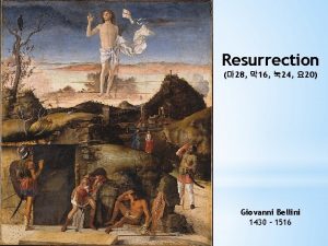 Resurrection 28 16 24 20 Giovanni Bellini 1430