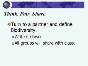 Think Pair Share Turn to a partner and