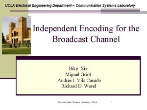 UCLA Electrical Engineering Department Communication Systems Laboratory Independent