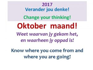 2017 Verander jou denke Change your thinking Oktober