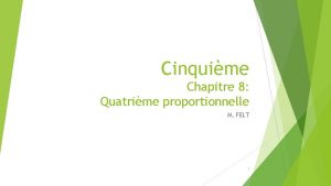 Cinquime Chapitre 8 Quatrime proportionnelle M FELT 1