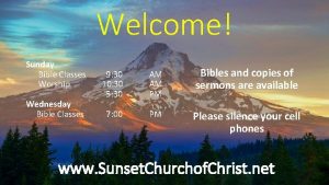 Welcome Sunday Bible Classes Worship Wednesday Bible Classes