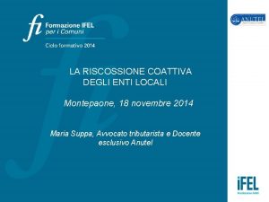 LA RISCOSSIONE COATTIVA DEGLI ENTI LOCALI Montepaone 18