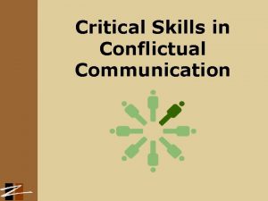 Critical Skills in Conflictual Communication Course Objectives Listen