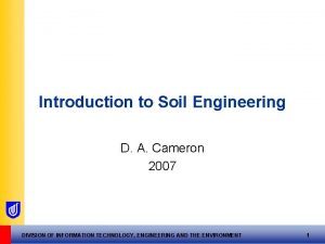 Introduction to Soil Engineering D A Cameron 2007