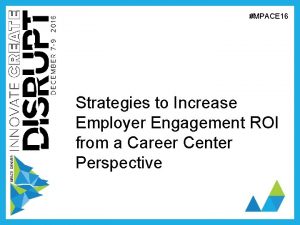 MPACE 16 Strategies to Increase Employer Engagement ROI