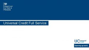 Universal Credit Full Service Universal Credit Continuing Welfare