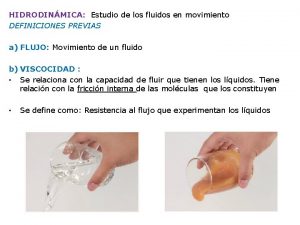 HIDRODINMICA Estudio de los fluidos en movimiento DEFINICIONES