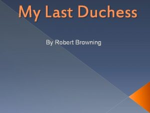 My Last Duchess By Robert Browning Brief Biography