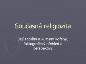 Souasn religiozita Jej sociln a kulturn koeny faktografick