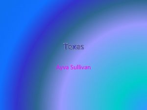 Texas Ayva Sullivan The Lone Star State History