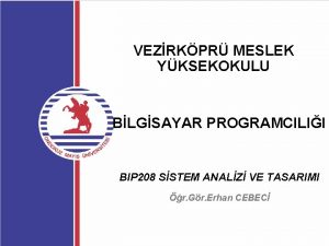 VEZRKPR MESLEK YKSEKOKULU BLGSAYAR PROGRAMCILII BIP 208 SSTEM